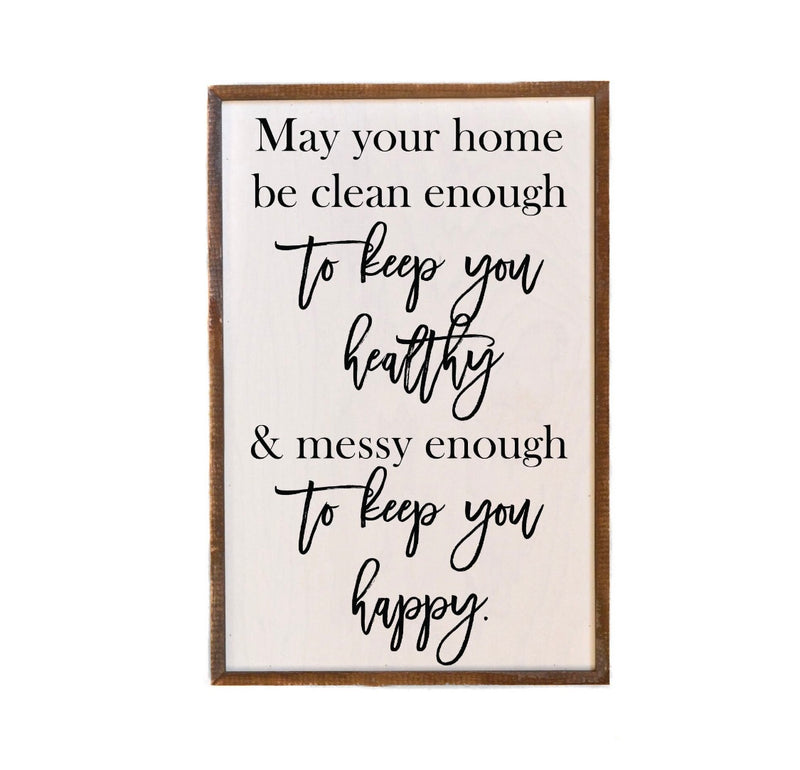 12x18 May Your Home Be Clean Enough To Keep - Sign