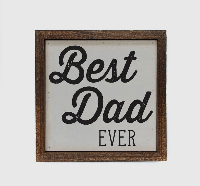 6x6 Fathers Day Best Dad Ever Small Sign Fathers Day Gifts