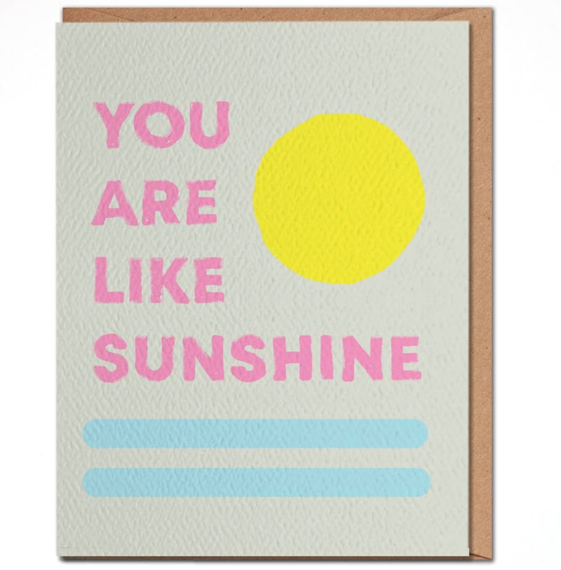 You Are Like Sunshine - Love and Friendship Card